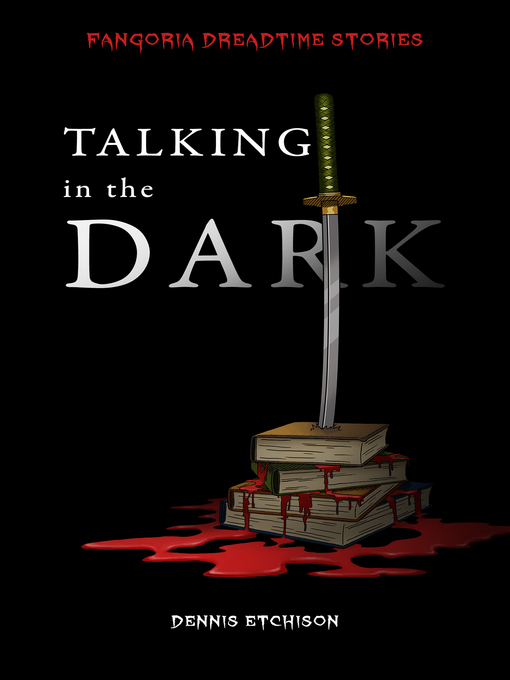 Title details for Talking in the Dark by Dennis Etchison - Available